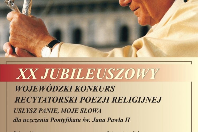 Konkurs Recytatorski Poezji Religijnej „Usłysz Panie, moje słowa” dla uczczenia Pontyfikatu św. Jana Pawła II